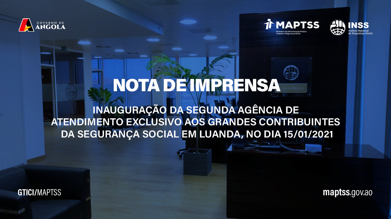 Inauguração da segunda Agência exclusiva aos Grandes Contribuintes da Segurança Social